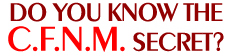 Do You Know the C.F.N.M. Secret?